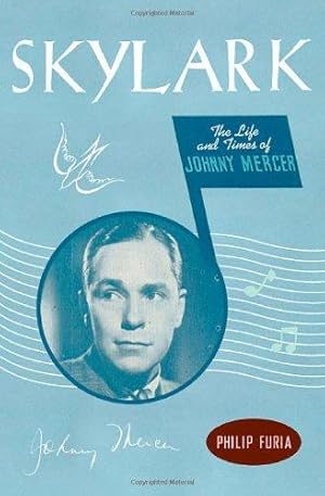 Bild des Verkufers fr Skylark: The Life and Times of Johnny Mercer zum Verkauf von WeBuyBooks