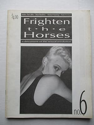 Seller image for Frighten the Horses: a Document of the Sexual Revolution No. 6 Summer 1991 for sale by ANARTIST