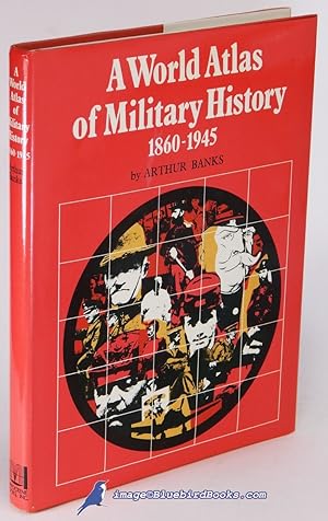 Seller image for A World Atlas of Military History, 1860-1945 for sale by Bluebird Books (RMABA, IOBA)