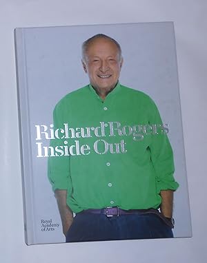 Seller image for Richard Rogers - Inside Out (Royal Academy of Arts, London 18 July - 13 October 2013) for sale by David Bunnett Books