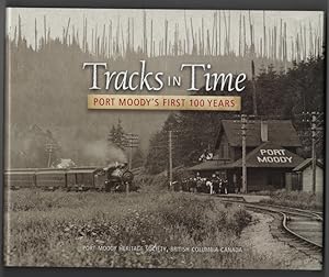 Tracks in Time: Port Moody's First 100 Years