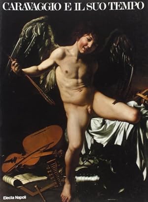 Immagine del venditore per Caravaggio e il suo tempo. Saggi introduttivi, Precursori di Caravaggio nell'Italia settentrionale, Contemporanei di Caravaggio a Roma e a Napoli. Saggi di G. Galasso, L. Salerno, R.E. Spear, M. Gregori. venduto da FIRENZELIBRI SRL