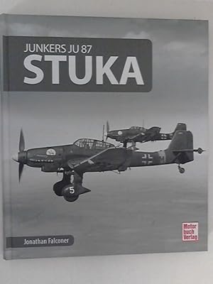 Junkers Ju 87 Stuka. ; ins Deutsche übertragen und bearbeitet von Martin Benz M.A.