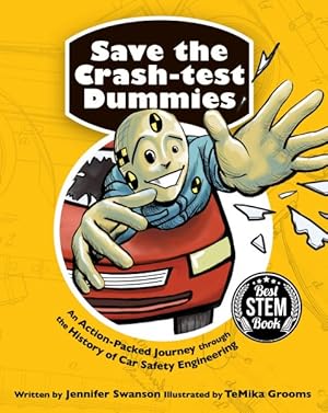 Immagine del venditore per Save the Crash-test Dummies : An Action-packed Journey Through the History of Car Safety Engineering venduto da GreatBookPrices