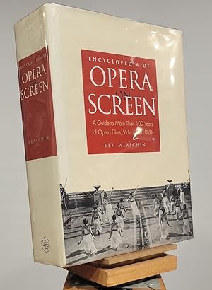 Seller image for Encyclopedia of Opera on Screen: A Guide to More Than 100 Years of Opera Films, Videos, and DVDs for sale by Henniker Book Farm and Gifts