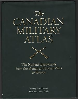 Seller image for The Canadian Military Atlas: The Nation's Battlefields from the French-Indian Wars to Kosovo for sale by Ainsworth Books ( IOBA)