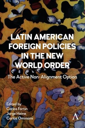 Immagine del venditore per Latin American Foreign Policies in the New World Order : The Active Non-alignment Option venduto da GreatBookPrices