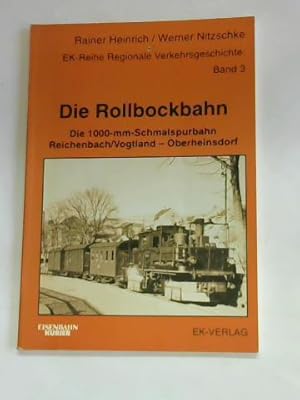 Bild des Verkufers fr Die Rollbockbahn. Die 1000-mm-Schmalspurbahn Reichenbach/Vogtland - Oberheinsdorf zum Verkauf von Celler Versandantiquariat