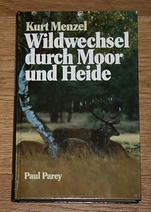 Wildwechsel durch Moor und Heide. Vom Jagen in unserer Zeit.