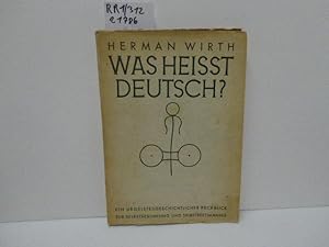 Bild des Verkufers fr Was heisst Deutsch in urgeschichtlicher Rckblick zur Selbstbesinnung und Selbstbestimmung zum Verkauf von Schuebula