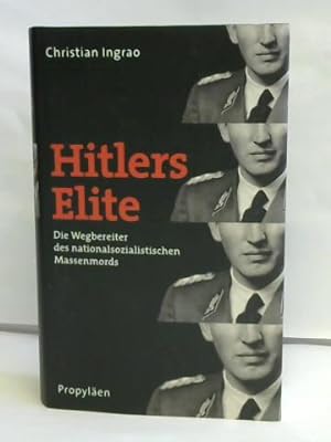 Seller image for Hitlers Elite. Die Wegbereiter des nationalsozialistischen Massenmords for sale by Celler Versandantiquariat