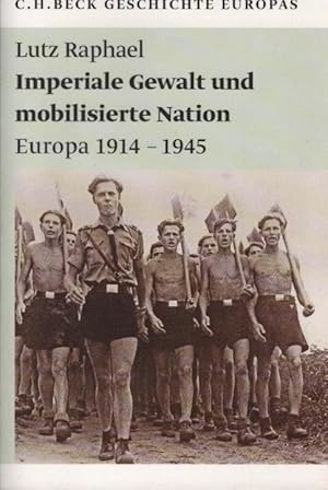 Bild des Verkufers fr Imperiale Gewalt und mobilisierte Nation : Europa 1914 - 1945. C.H. Beck Geschichte Europas; Beck'sche Reihe ; 1987 zum Verkauf von Schrmann und Kiewning GbR