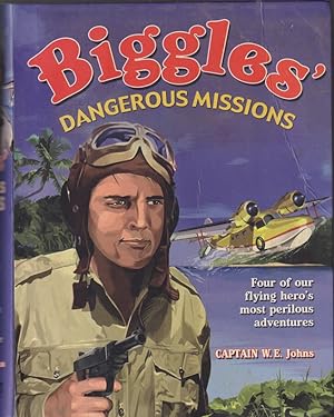 Seller image for Biggles Dangerous Missions :Biggles Air Commodore, Biggles Secret Agent, Sergeant Bigglesworth CID & Biggles in Australia for sale by Caerwen Books