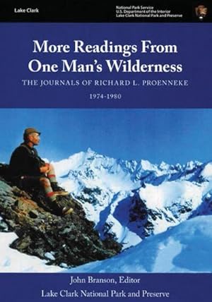 Imagen del vendedor de More Readings From One Man's Wilderness - The Journals of Richard L. Proenneke 1974-1980 a la venta por AHA-BUCH GmbH