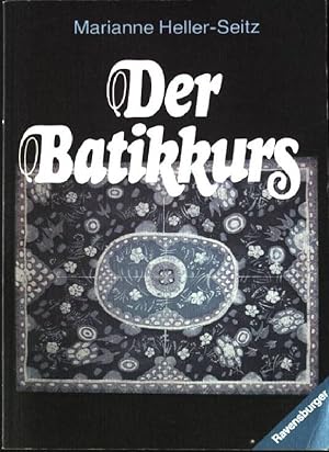 Der Batikkurs. Ravensburger Taschenbuch (Nr. 124)