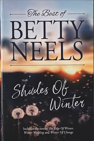 Seller image for The Best of Betty Neels : Shades of Winter Containing the Edge of Winter, Winter Wedding, Winter of Change for sale by Caerwen Books