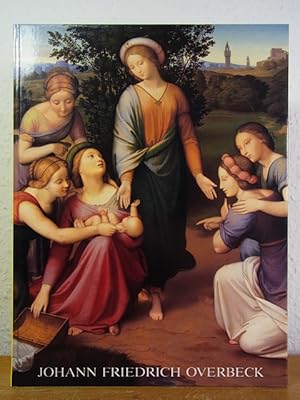 Seller image for Johann Friedrich Overbeck 1789 - 1869. Zur zweihundertsten Wiederkehr seines Geburtstages. Ausstellung Museum fr Kunst und Kulturgeschichte der Hansestadt Lbeck - Behnhaus, 25. Juni bis 03. September 1989 for sale by Antiquariat Weber