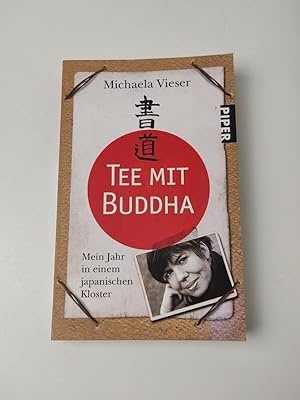 Tee mit Buddha: Mein Jahr in einem japanischen Kloster