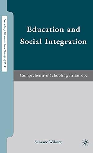 Seller image for Education and Social Integration: Comprehensive Schooling in Europe (Secondary Education in a Changing World) for sale by WeBuyBooks