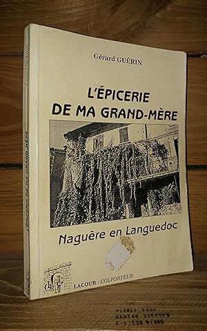 L'EPICERIE DE MA GRAND-MERE : naguère en Languedoc