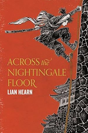 Immagine del venditore per Across the Nightingale Floor: Lian Hearn (Tales of the Otori, 1) venduto da WeBuyBooks