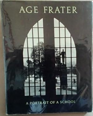 Imagen del vendedor de Age Frater: A Portrait of a School a la venta por Chapter 1