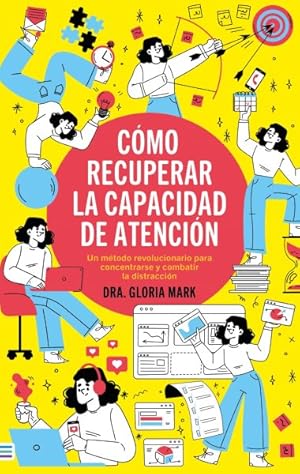 Image du vendeur pour Cmo recuperar la capacidad de atencin/ Attention Span -Language: Spanish mis en vente par GreatBookPrices