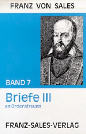 Seller image for Werke des Heiligen Franz von Sales, 12 Bde., Bd.7, Briefe (Deutsche Ausgabe der Werke des heiligen Franz von Sales) for sale by Studibuch