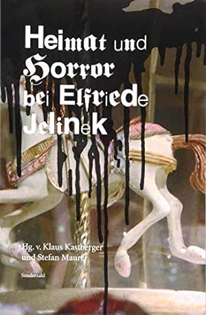Bild des Verkufers fr Heimat und Horror bei Elfriede Jelinek. zum Verkauf von nika-books, art & crafts GbR
