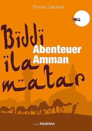 Bild des Verkufers fr Biddi ila matar: Abenteuer Amman zum Verkauf von Studibuch