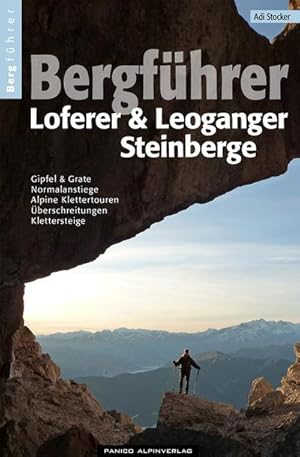 Bild des Verkufers fr Bergfhrer Loferer und Leoganger Steinberge : Gipfel, Normalanstiege, Gratberschreitungen, Leichte Klettertouren, Klettersteige, Htten zum Verkauf von AHA-BUCH GmbH