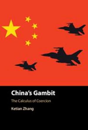 Bild des Verkufers fr China's Gambit : The Calculus of Coercion zum Verkauf von AHA-BUCH GmbH