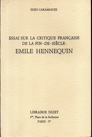 Immagine del venditore per Essai sur la critique franaise de la fin-de-sicle: Emile Hennequin venduto da L'ivre d'Histoires