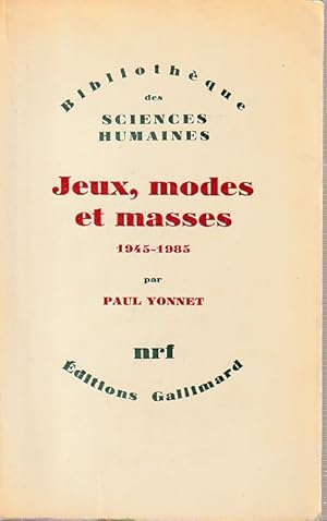 Seller image for Jeux, modes et masses : La socit franaise et le moderne, 1945-1985, for sale by L'Odeur du Book