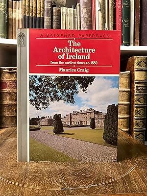 The Architecture of Ireland from the earliest times to 1880.