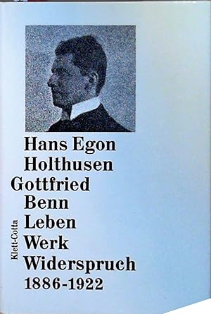 Bild des Verkufers fr Gottfried Benn. Leben - Werk - Widerspruch 1886 - 1922 Leben, Werk, Widerspruch zum Verkauf von Berliner Bchertisch eG