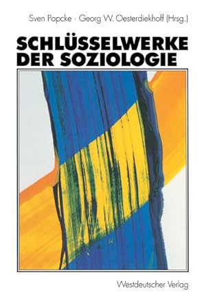 Bild des Verkufers fr Schlsselwerke der Soziologie. Sven Papcke ; Georg W. Oesterdiekhoff (Hrsg.) zum Verkauf von Berliner Bchertisch eG