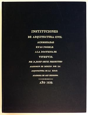 Instituciones de arquitectura civil acomodadas en lo posible a la doctrina de Vitruvio. (1 vol.)