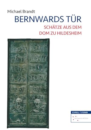 Bernwards Tür: Schätze aus dem Dom zu Hildesheim Schätze aus dem Dom zu Hildesheim