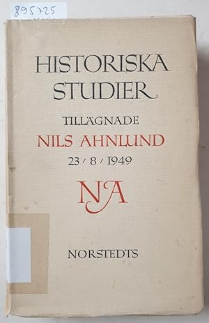 Historiska studier tillägnade Nils Ahnlund 23/8 1949 :