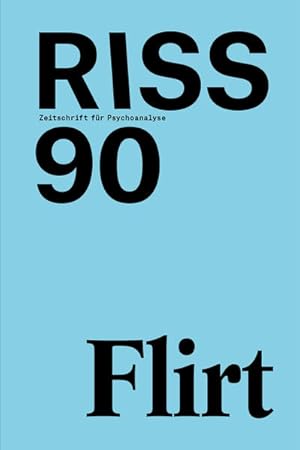 Bild des Verkufers fr RISS Zeitschrift fr Psychoanalyse: Nr. 90 Zeitgemes ber Leben und Tod: Flirt Nr. 90 Zeitgemes ber Leben und Tod: Flirt zum Verkauf von Berliner Bchertisch eG