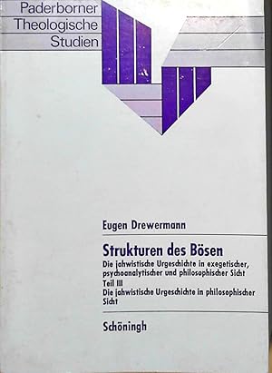 Bild des Verkufers fr Strukturen des Bsen, Tl.3, Die jahwistische Urgeschichte in philosophischer Sicht: Band III. Die jahwistische Urgeschichte in philosophischer Sicht (Paderborner Theologische Studien) Band III. Die jahwistische Urgeschichte in philosophischer Sicht zum Verkauf von Berliner Bchertisch eG