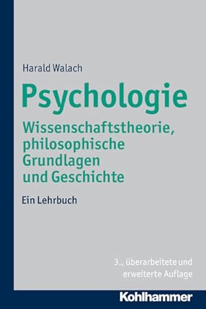 Psychologie: Wissenschaftstheorie, philosophische Grundlagen und Geschichte. Ein Lehrbuch Wissens...