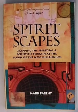 Seller image for Spiritscapes: Mapping the Spiritual & Scientific Terrain at the Dawn of the New Millennium: Mapping the Spiritual & Scientific Terrain at the Dawn of the New Millenium for sale by Berliner Bchertisch eG