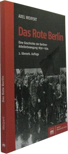 Das Rote Berlin, eine Geschichte der Berliner Arbeiterbewegung 1830-1934