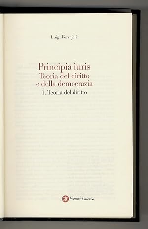 Principia iuris. Teoria del diritto e delle democrazia. 1: teoria del diritto.