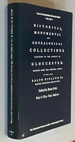 Historical, Monumental and Genealogical Collections Relative to the County of Gloucester: Volume ...