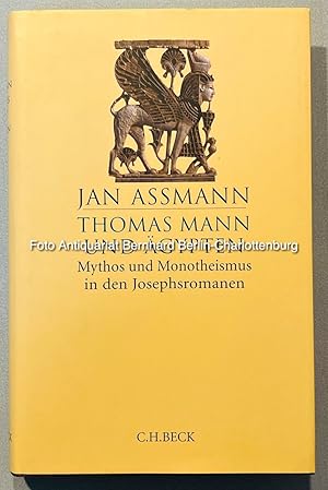 Thomas Mann und Ägypten. Mythos und Monotheismus in den Josephsromanen