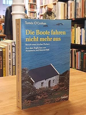 Imagen del vendedor de Die Boote fahren nicht mehr aus - Bericht eines irischen Fischers, aus dem Englischen von Annemarie und Heinrich Bll, Nachwort von Robin Flower, a la venta por Antiquariat Orban & Streu GbR