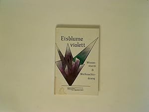 Seller image for Eisblume violett : Wintersturm und Weihnachtsdrang Michael Fischer ; Norbert Knaul (Hrsg.) for sale by Books.Unlimited